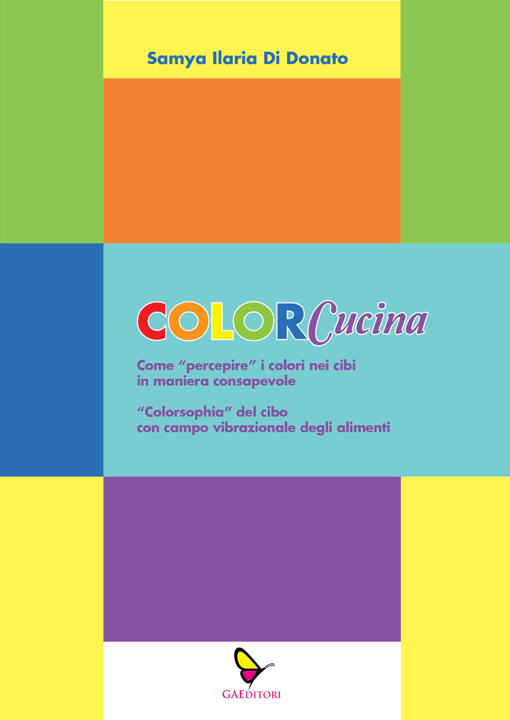 ColorCucina. Come «percepire» i colori nei cibi in maniera consapevole . «Colorsophia» del cibo con campo vibrazionale degli alimenti