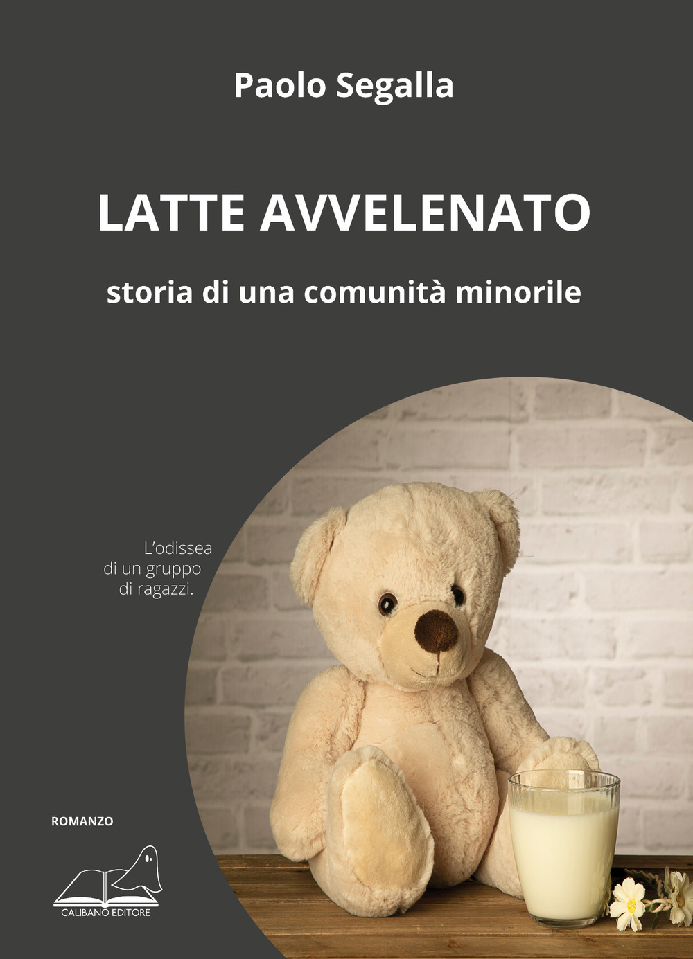 Latte avvelenato. Storia di una comunità minorile