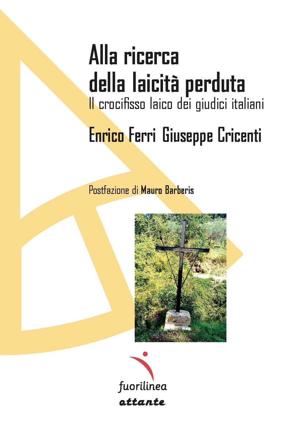 Alla ricerca della laicità perduta. Il crocifisso laico dei giudici italiani