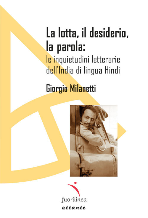 La lotta, il desiderio, la parola: le inquietudini letterarie dell'India di lingua Hindi