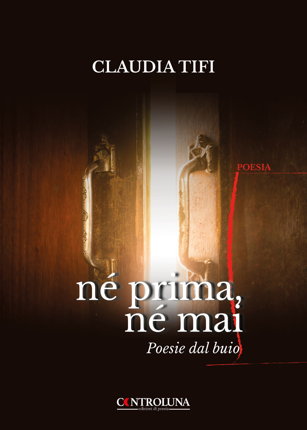 Né prima, né mai. Poesie dal buio