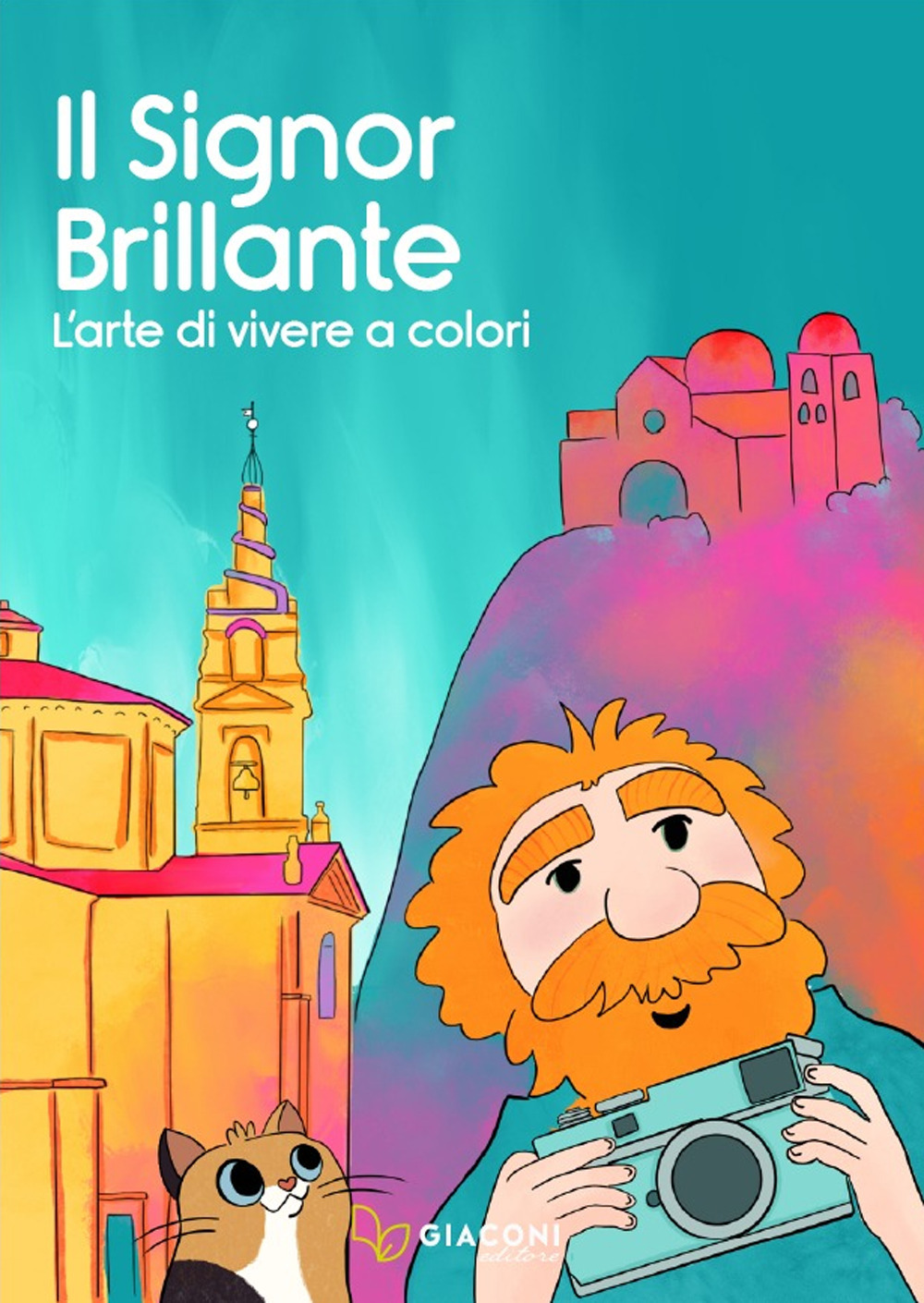 Il Signor Brillante. L'arte di vivere a colori. Ediz. illustrata