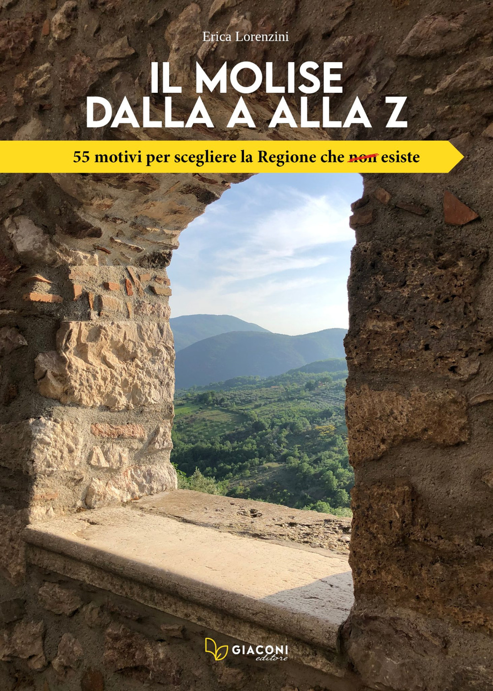 Il Molise dalla A alla Z. 55 motivi per scegliere la Regione che non esiste