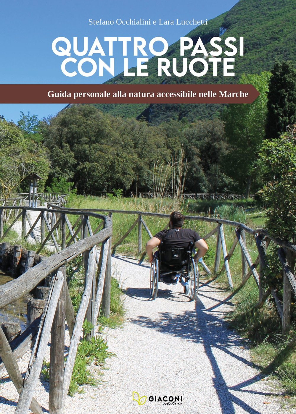 Quattro passi con le ruote. Guida personale alla natura accessibile nelle Marche