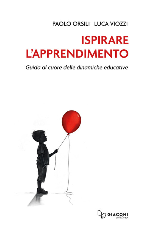 Ispirare l'apprendimento. Guida al cuore delle dinamiche educative