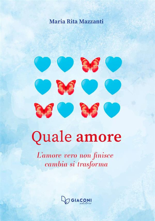 Quale amore. L'amore vero non finisce. Cambia. Si trasforma