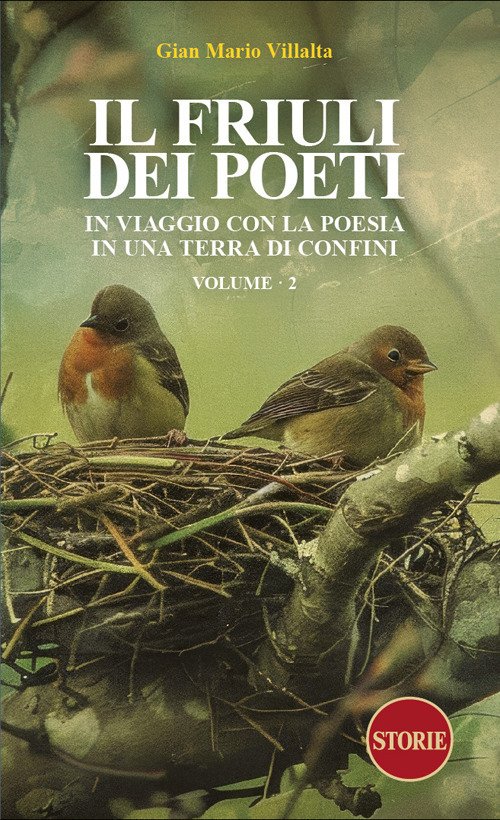 Il Friuli dei poeti. In viaggio con la poesia in una terra di confini. Ediz. illustrata. Vol. 2