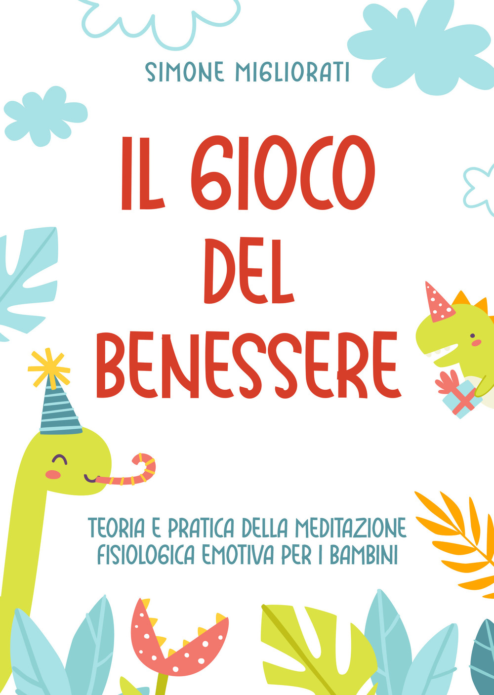 Il gioco del benessere. Teoria e pratica della meditazione fisiologica emotiva per i bambini