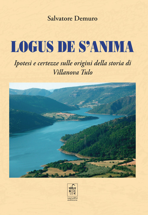 Logus de s'anima. Ipotesi e certezze sulle origini della storia di Villanova Tulo