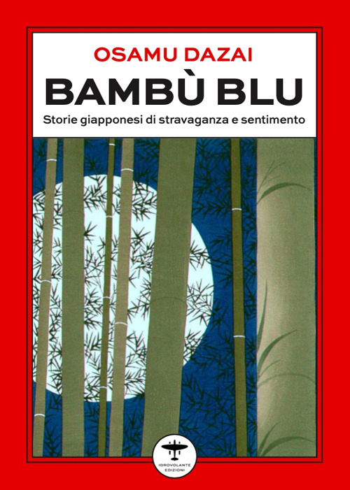 Bambù blu. Storie giapponesi di stravaganza e sentimento