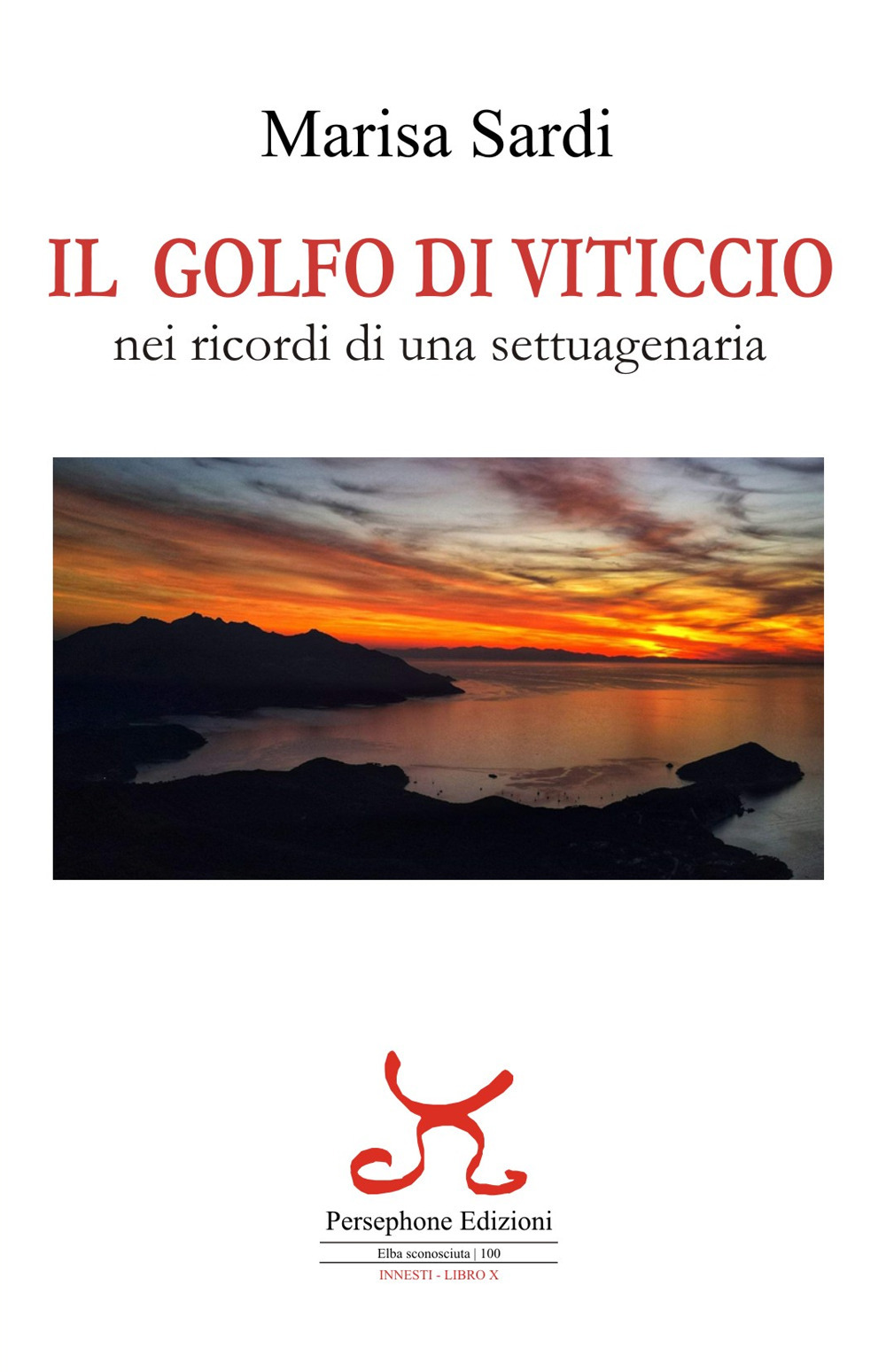 Il golfo di Viticcio. Nei ricordi di una settuagenaria. Ediz. illustrata