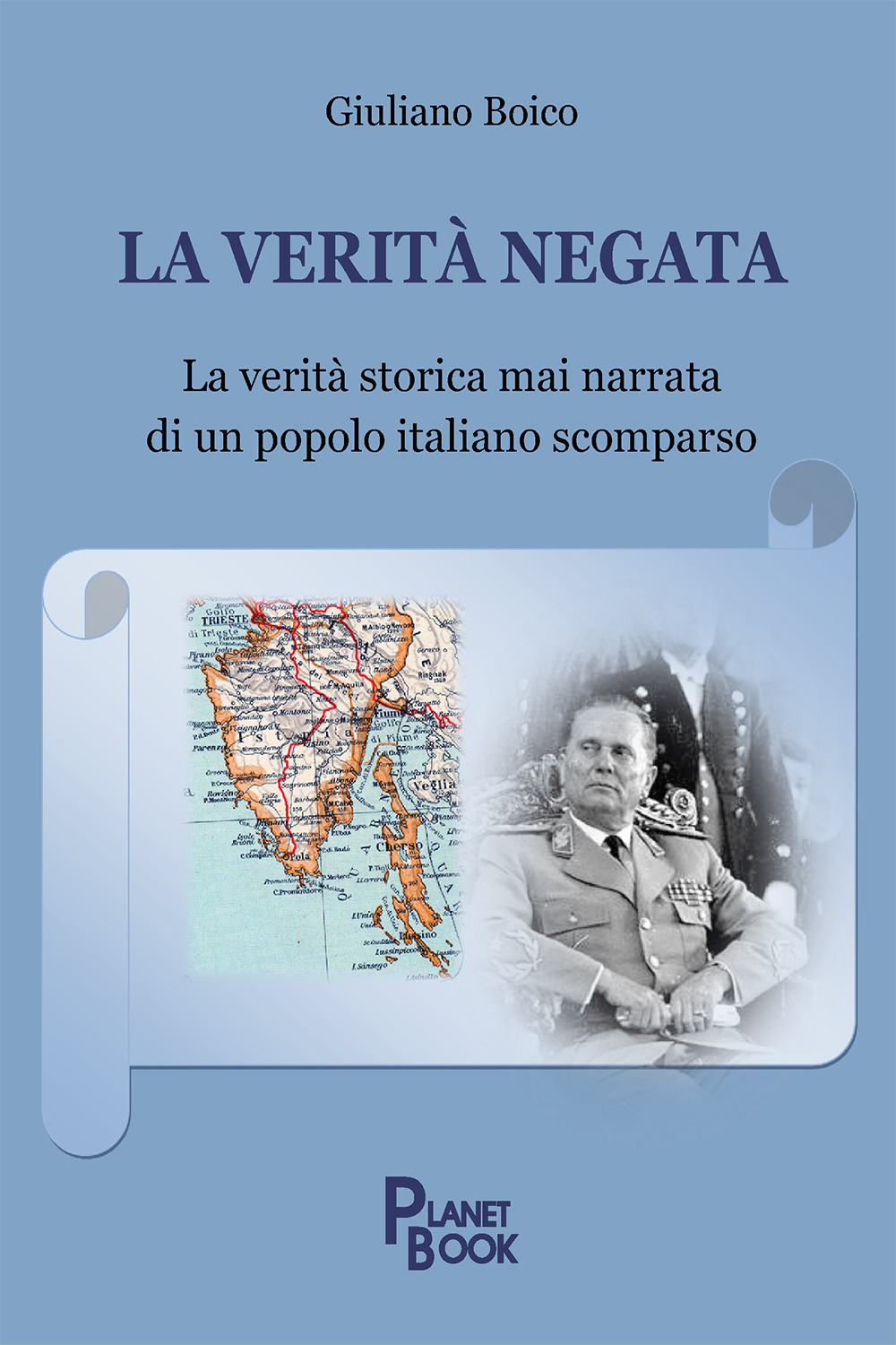 La verità negata. La verità storica mai narrata di un popolo italiano scomparso