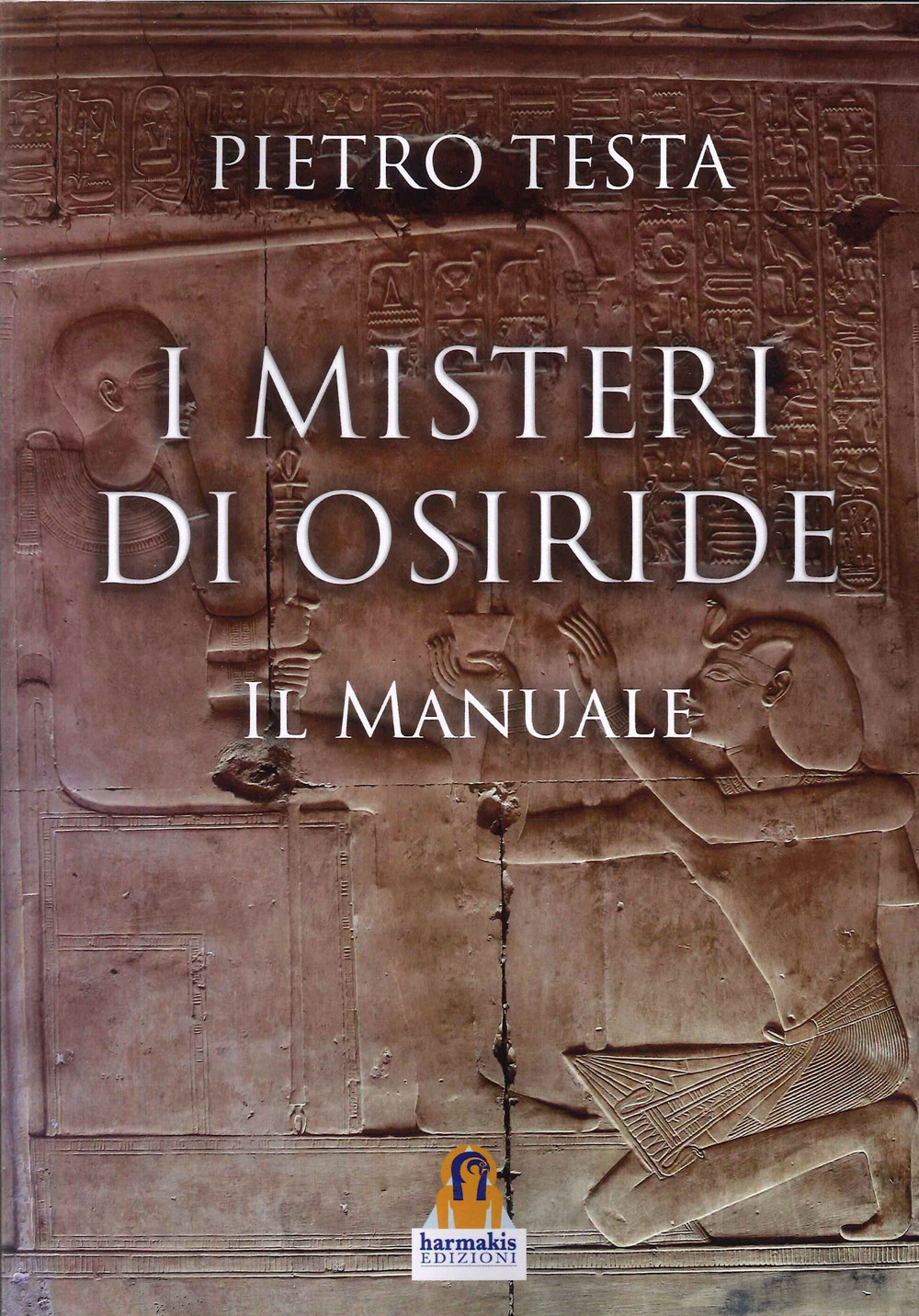 I misteri di Osiride. Il manuale