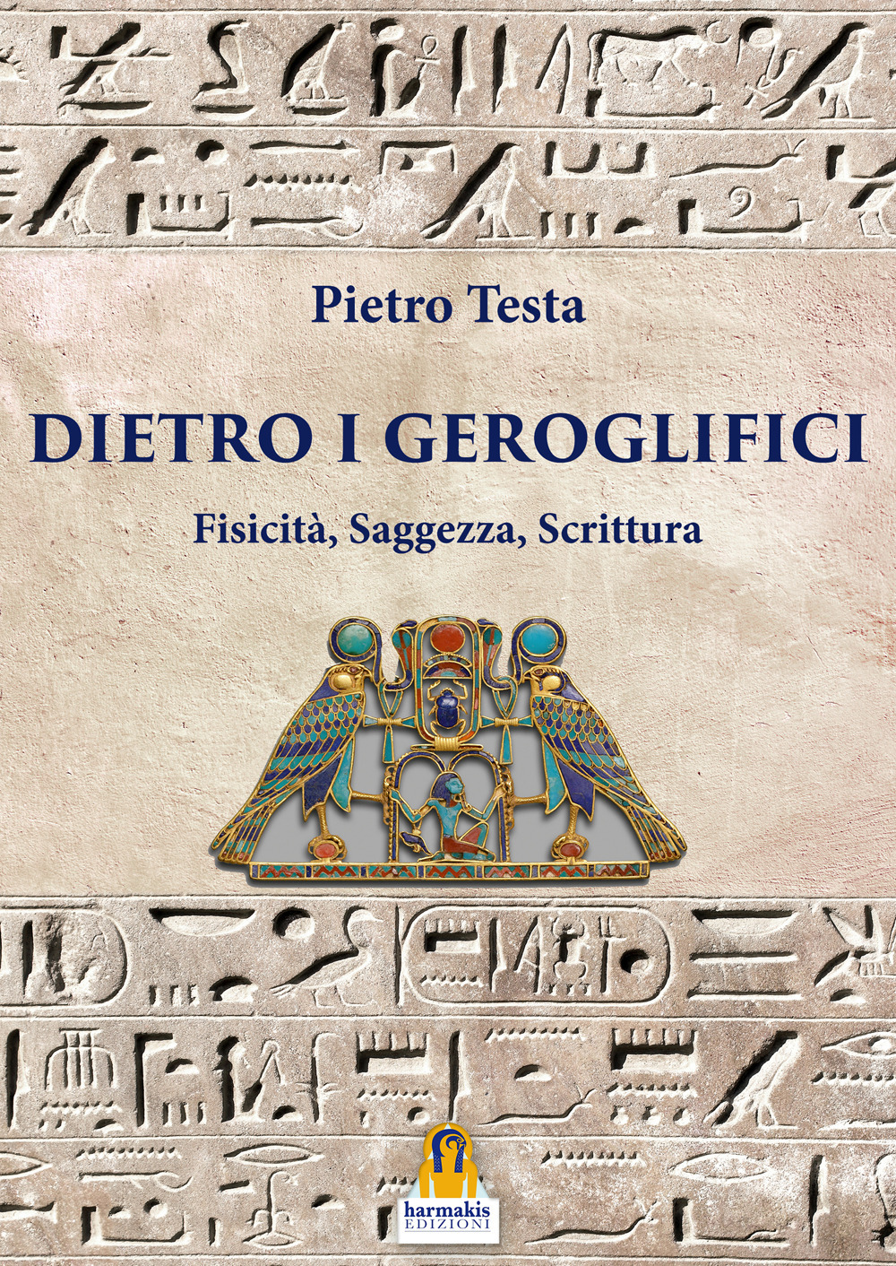 Dietro i geroglifici. Fisicità, saggezza, scrittura