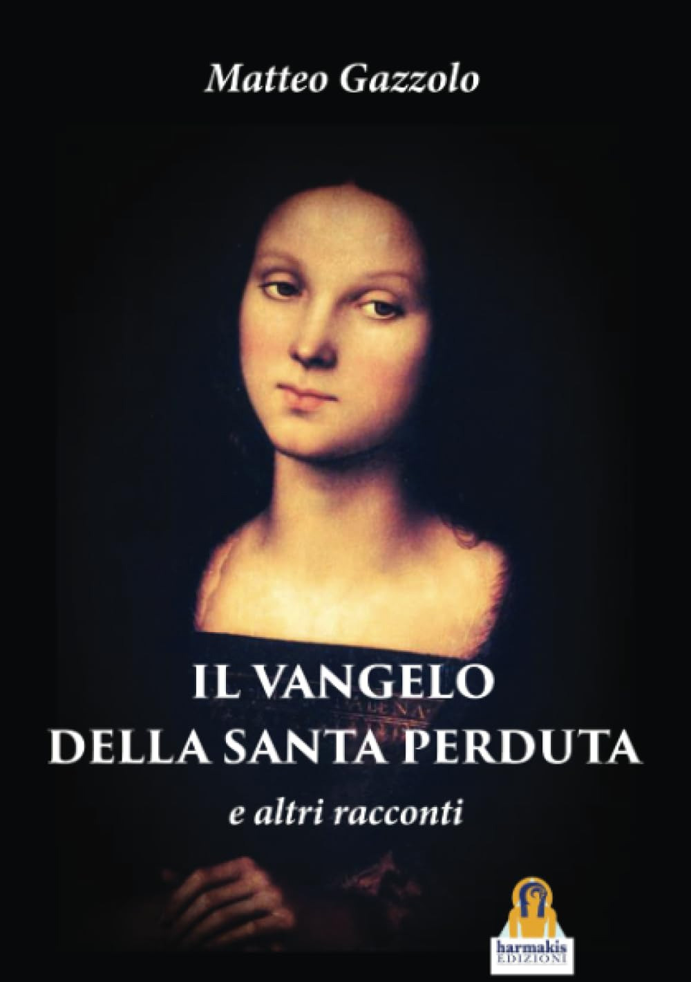 Il Vangelo della Santa Perduta e altri racconti