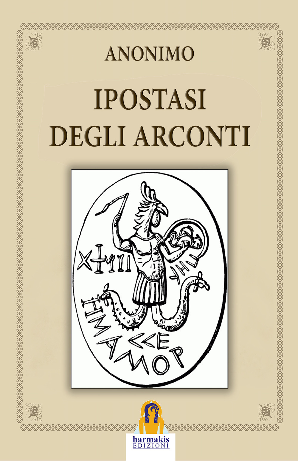 Ipostasi degli Arconti. Ediz. integrale