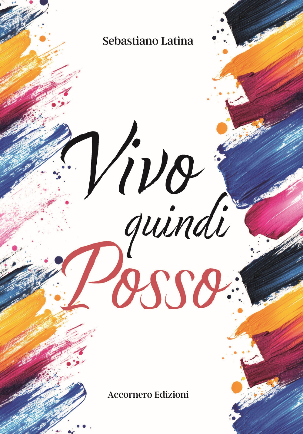 Vivo quindi posso