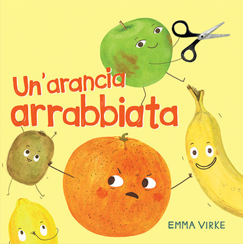 Un'arancia arrabbiata. Ediz. illustrata