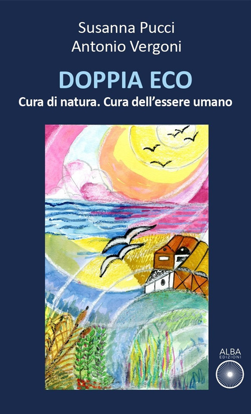 Doppia eco. Cura di natura. Cura dell'essere umano