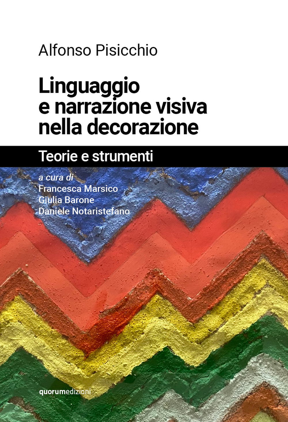 Linguaggio e narrazione visiva nella decorazione. Teorie e strumenti. Ediz. illustrata