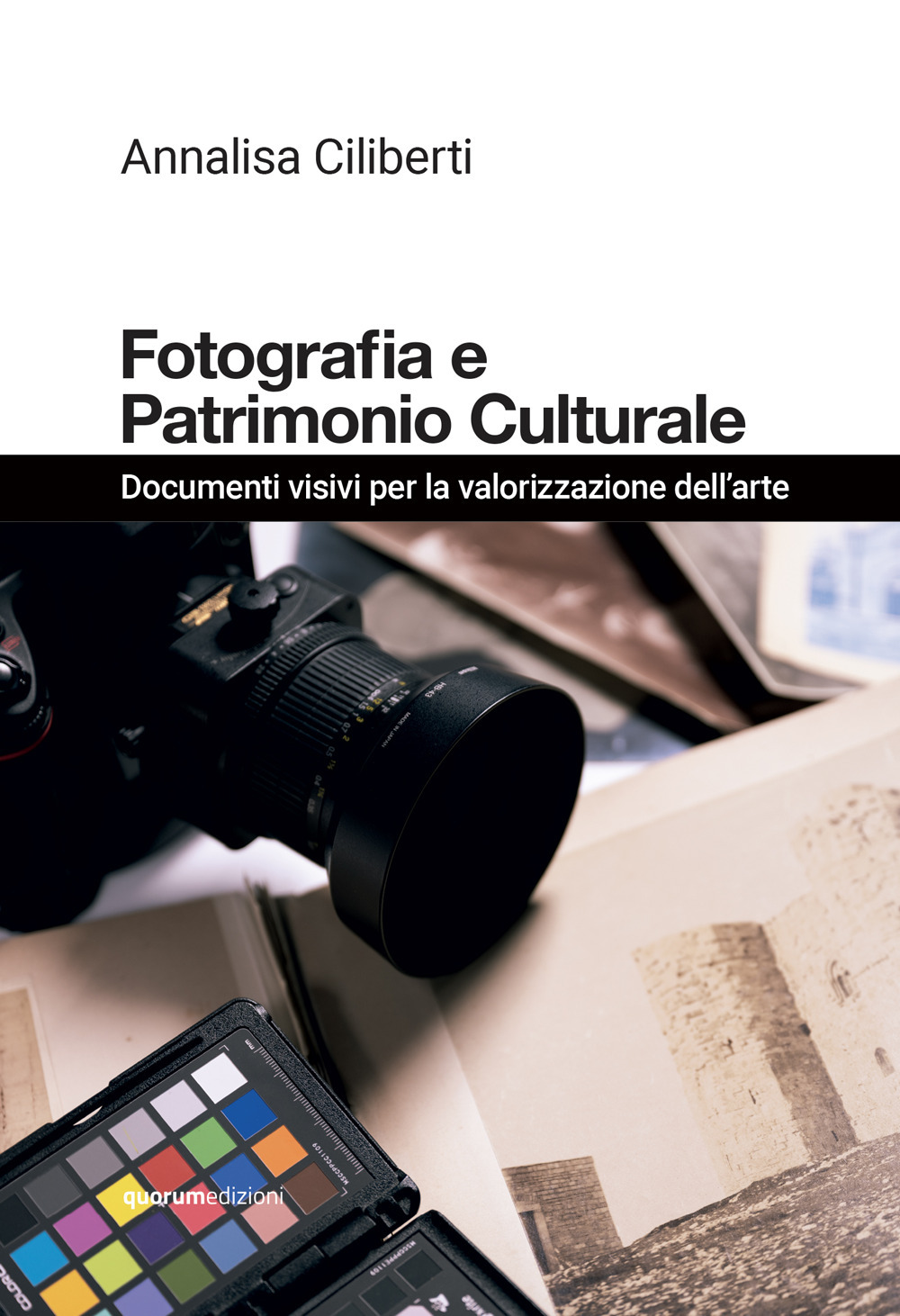 Fotografia e patrimonio culturale. Documenti visivi per la valorizzazione dell'arte