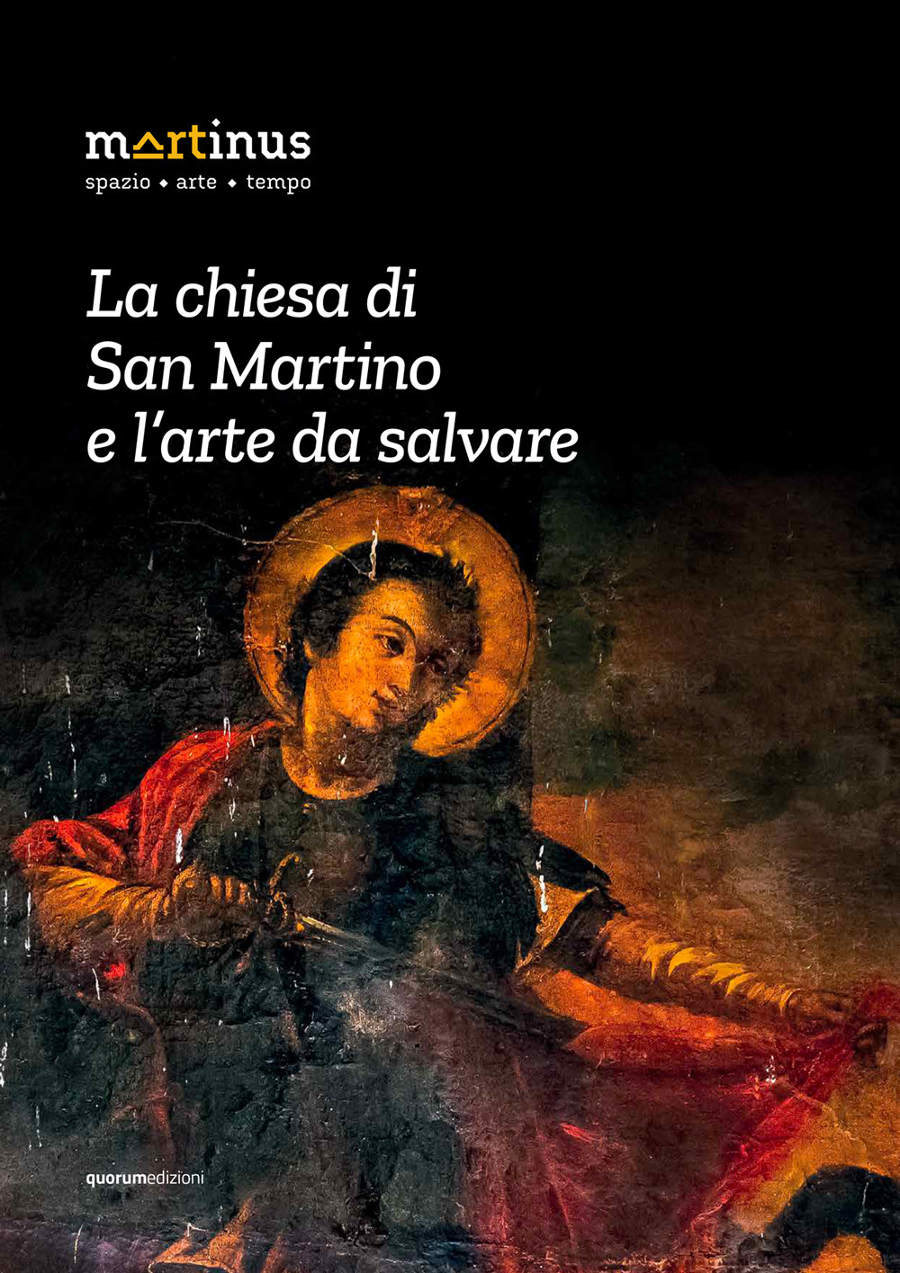 La chiesa di San Martino e l'arte da salvare. Ediz. illustrata