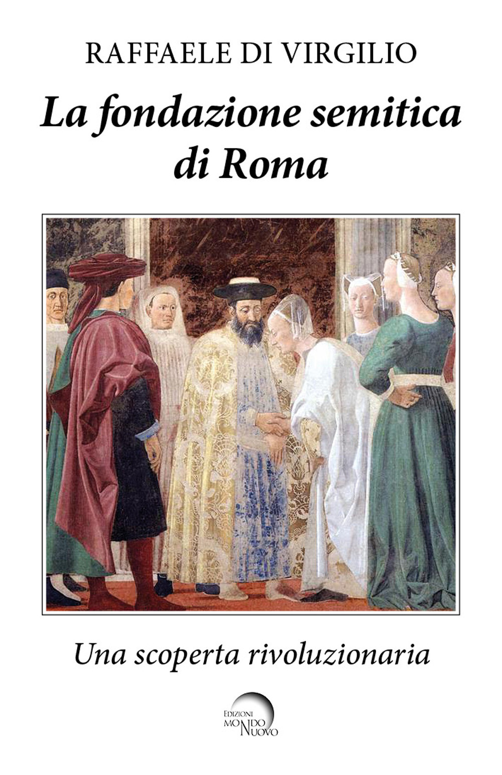 La fondazione semitica di Roma. Una scoperta rivoluzionaria