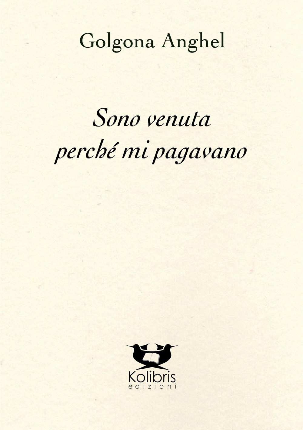 Sono venuta perché mi pagavano. Testo portoghese a fronte. Ediz. bilingue