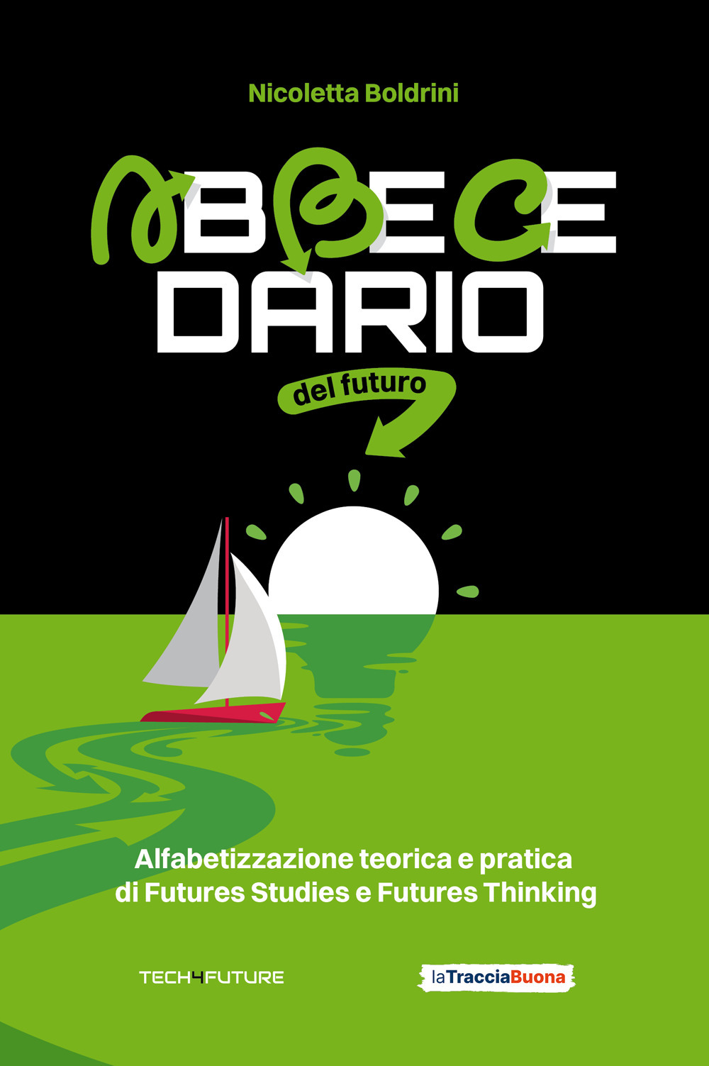 Abbecedario del futuro. Alfabetizzazione teorica e pratica di Futures Studies e Futures Thinking