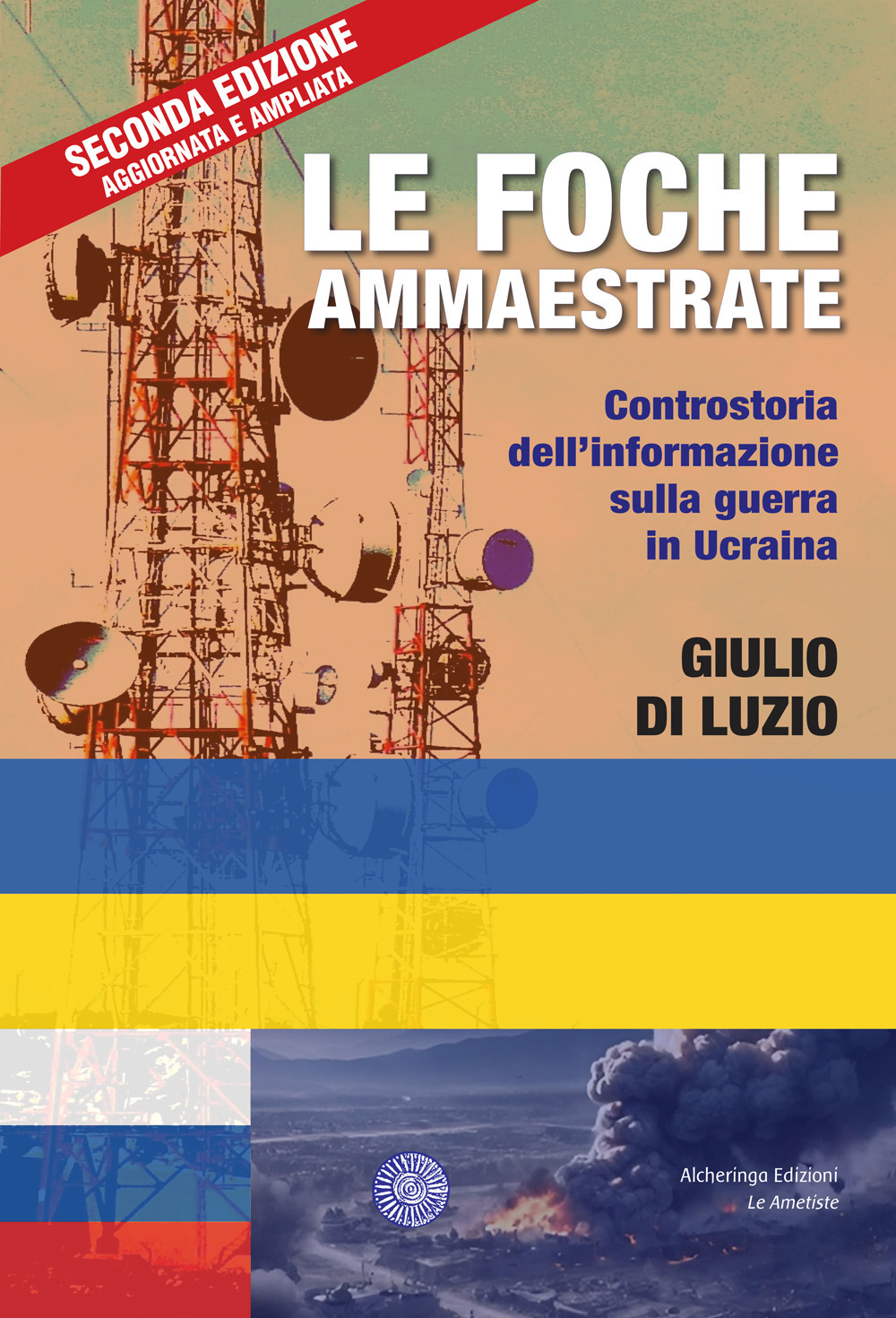 Le foche ammaestrate. Controstoria dell'informazione sulla guerra in Ucraina