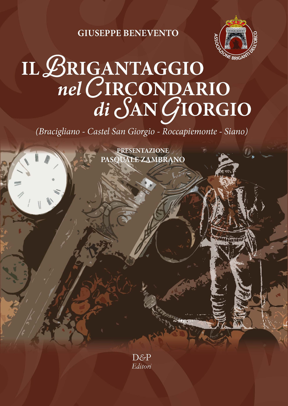 Il brigantaggio nel circondario di San Giorgio. (Bracigliano - Castel San Giorgio - Roccapiemonte - Siano)