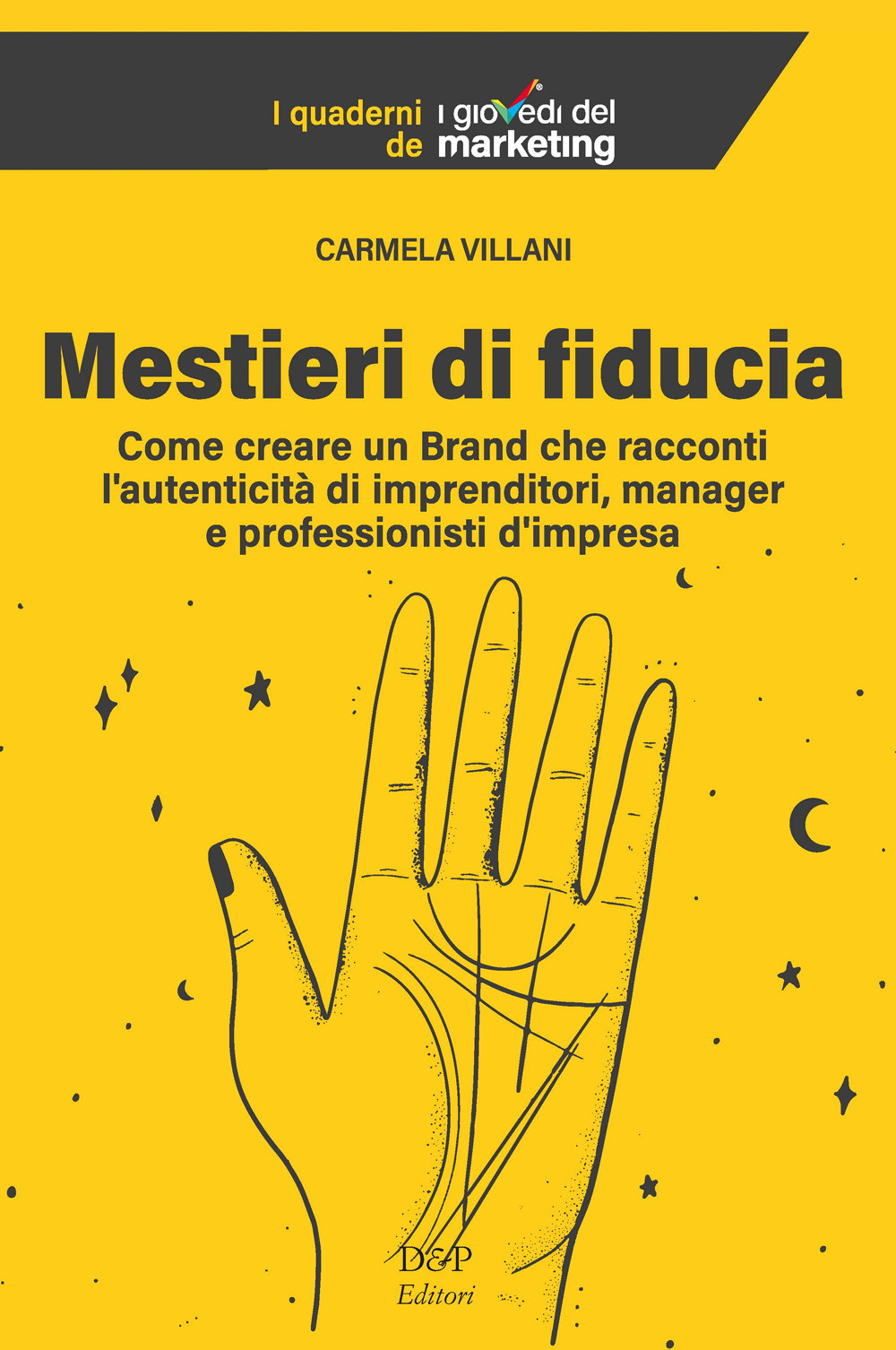 Mestieri di fiducia. Come creare un Brand che racconti l'autenticità di imprenditori, manager e professionisti d'impresa