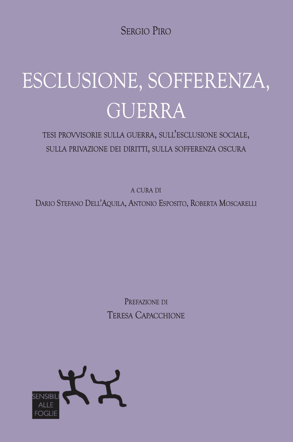 Esclusione, sofferenza, guerra. Tesi provvisorie sulla guerra, sull'esclusione sociale, sulla privazione dei diritti, sulla sofferenza oscura