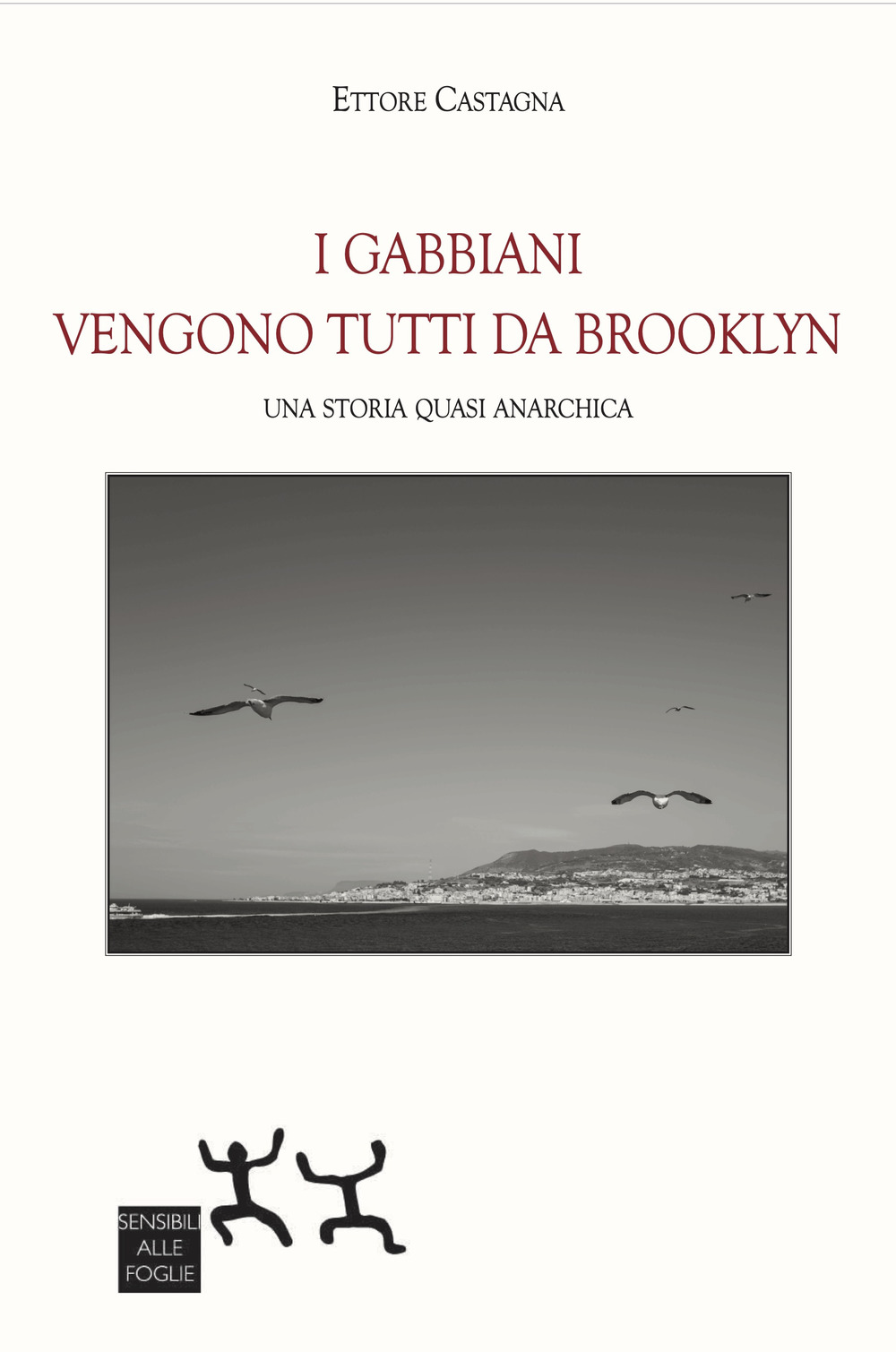 I gabbiani vengono tutti da Brooklyn. Una storia quasi anarchica