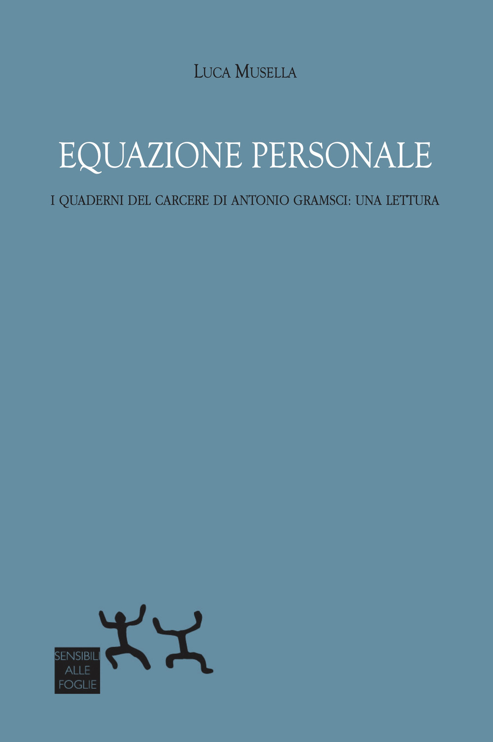 Equazione personale. I Quaderni del carcere di Antonio Gramsci: una lettura