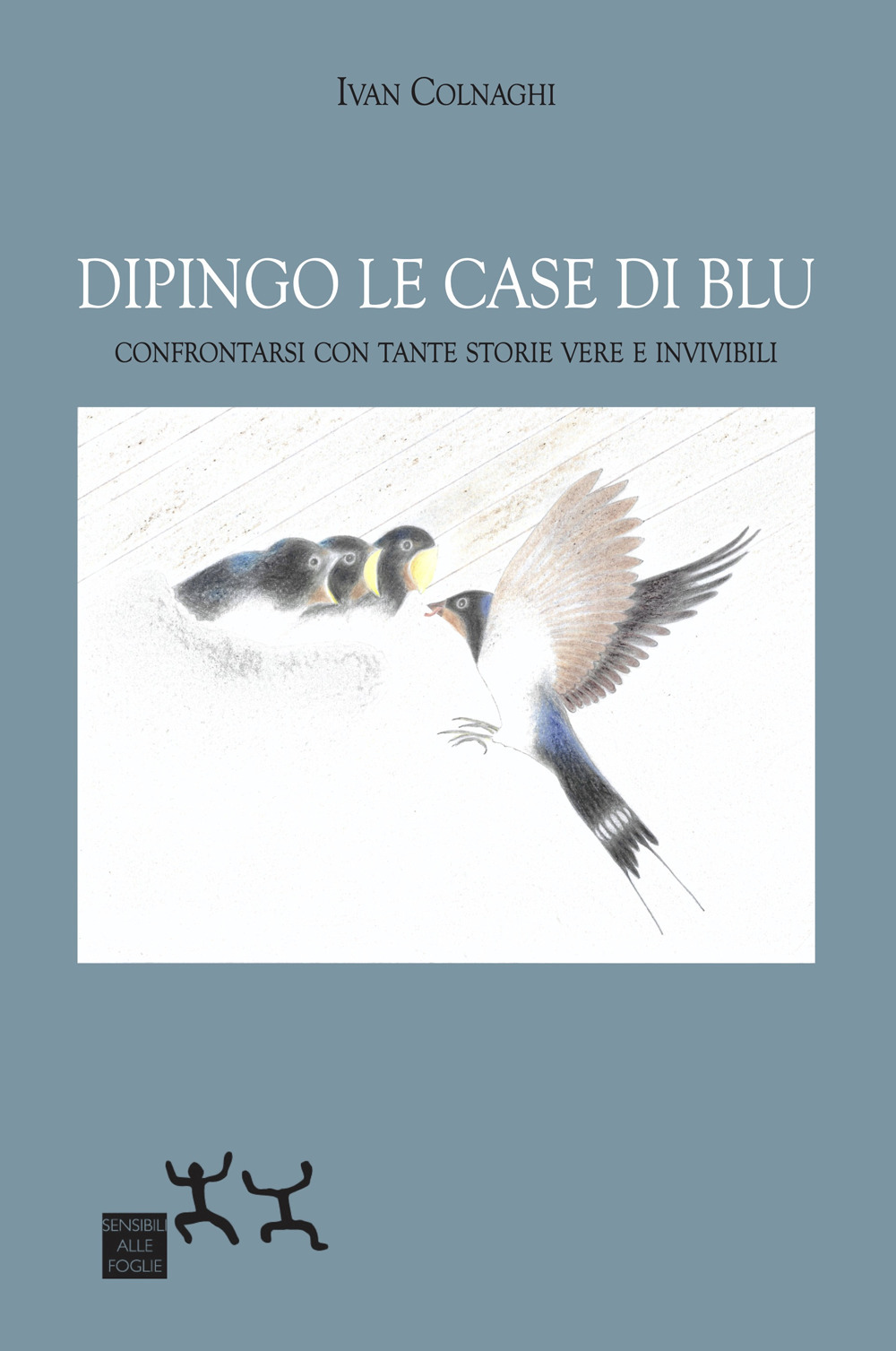 Dipingo le case di blu. Confrontarsi con tante storie vere e invivibili