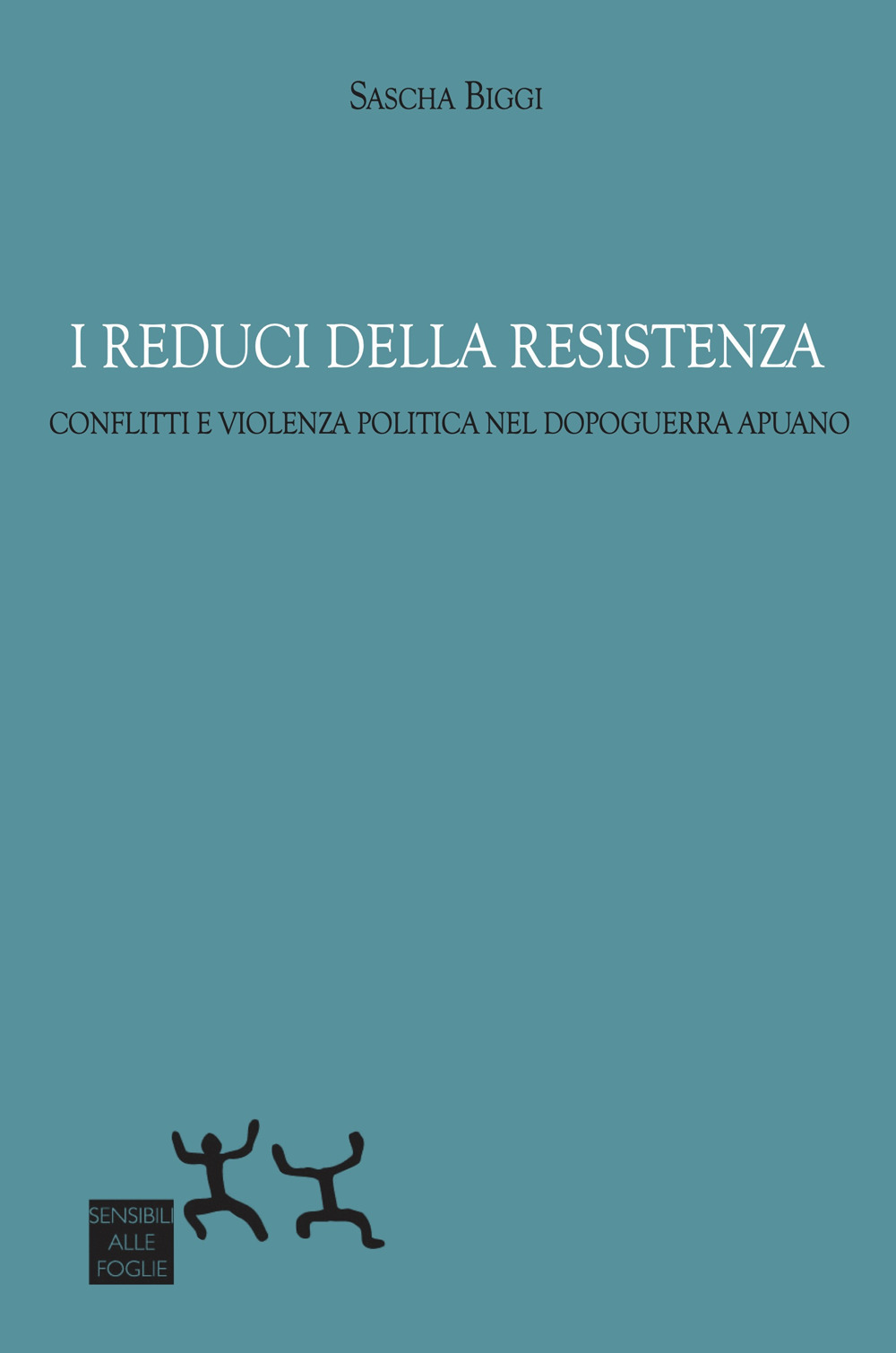 I reduci della Resistenza. Conflitti e violenza politica nel dopoguerra apuano