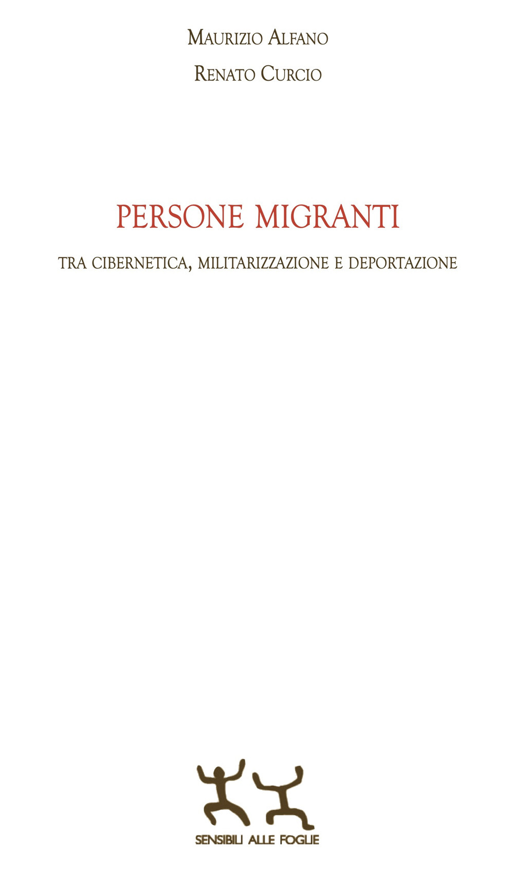 Persone migranti. Tra cibernetica, militarizzazione e deportazione