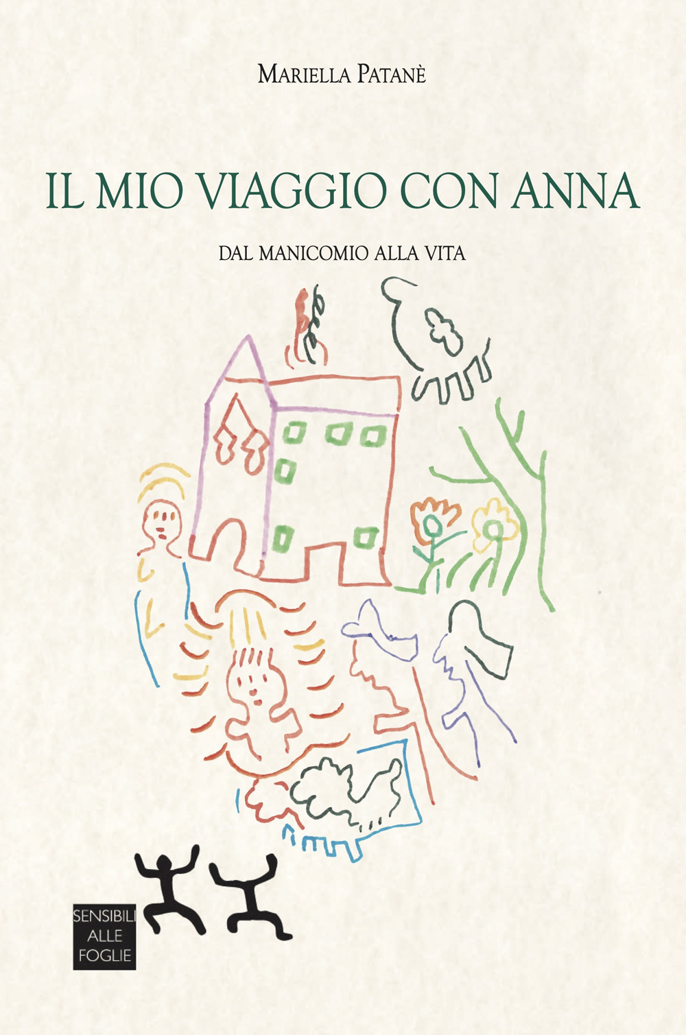 Il mio viaggio con Anna. Dal manicomio alla vita