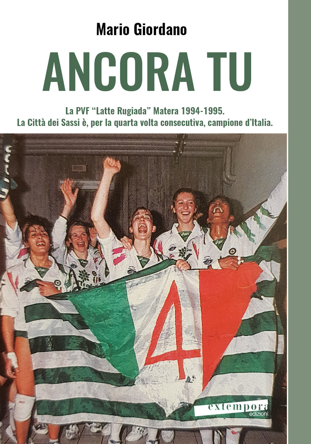 Ancora tu. La PVF «Latte Rugiada» Matera 1994-1995. La Città dei Sassi è, per la quarta volta consecutiva, campione d'Italia