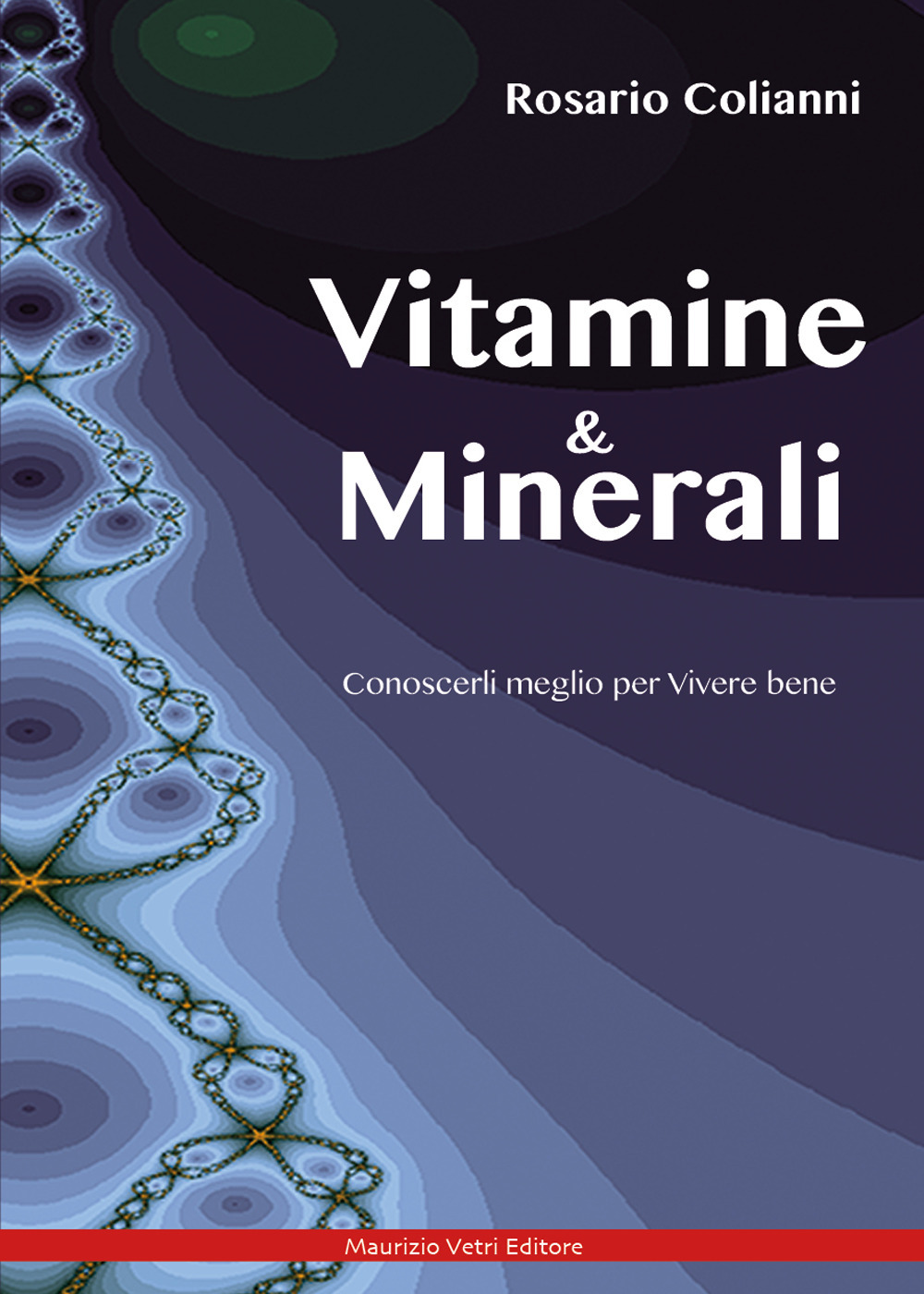 Vitamine e minerali. Conoscerli meglio per vivere bene