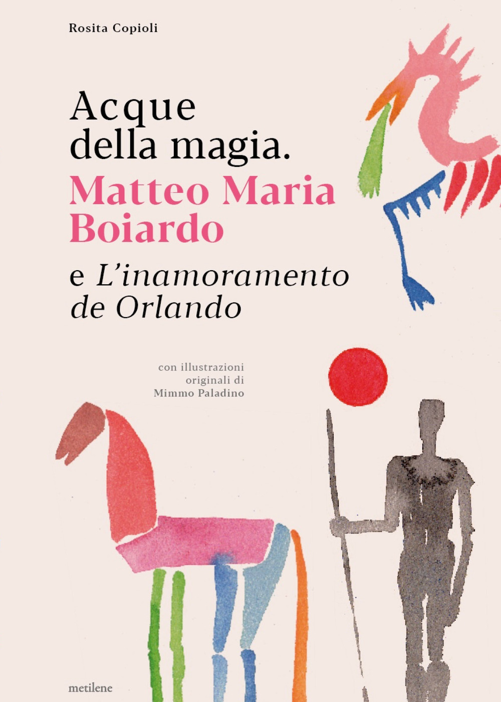 Acque della magia. Matteo Maria Boiardo e L'inamoramento de Orlando