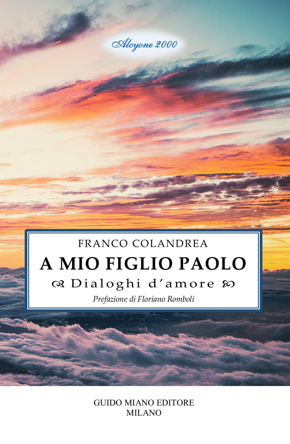 A mio figlio Paolo. Dialoghi d'amore