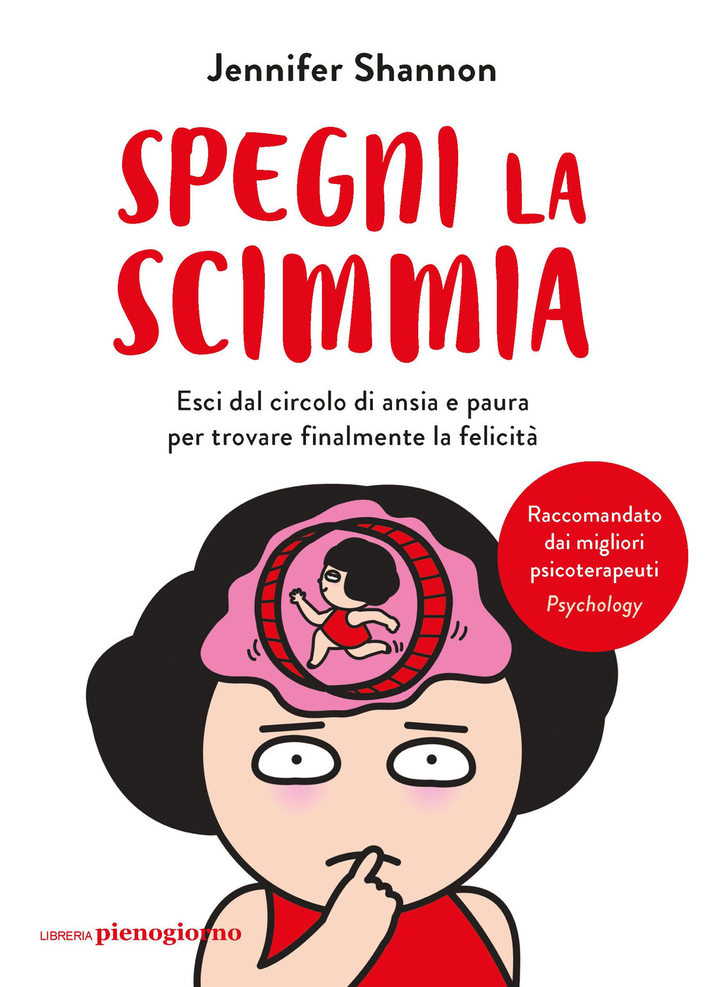 Spegni la scimmia. Esci dal circolo di ansia e paura per ritrovare la felicità