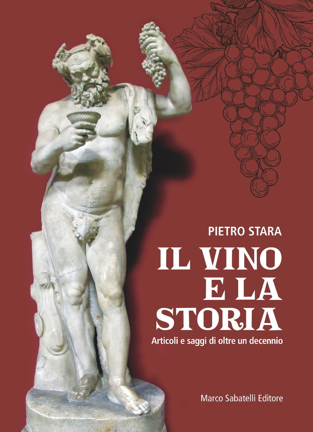 Il vino e la storia. Articoli e saggi di oltre un decennio