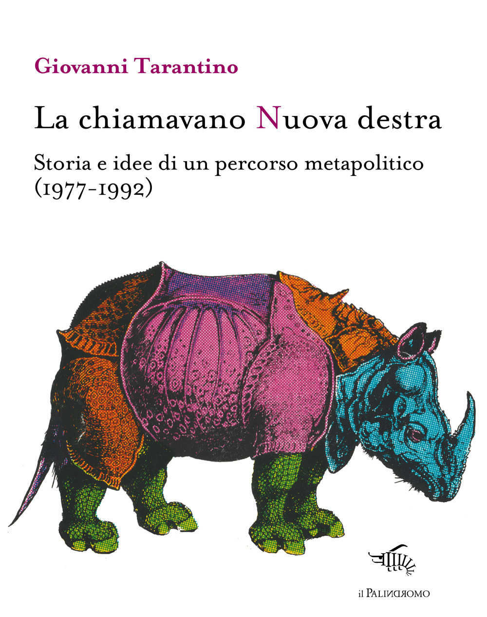 La chiamavano Nuova destra. Storia e idee di un percorso metapolitico (1977-1992)