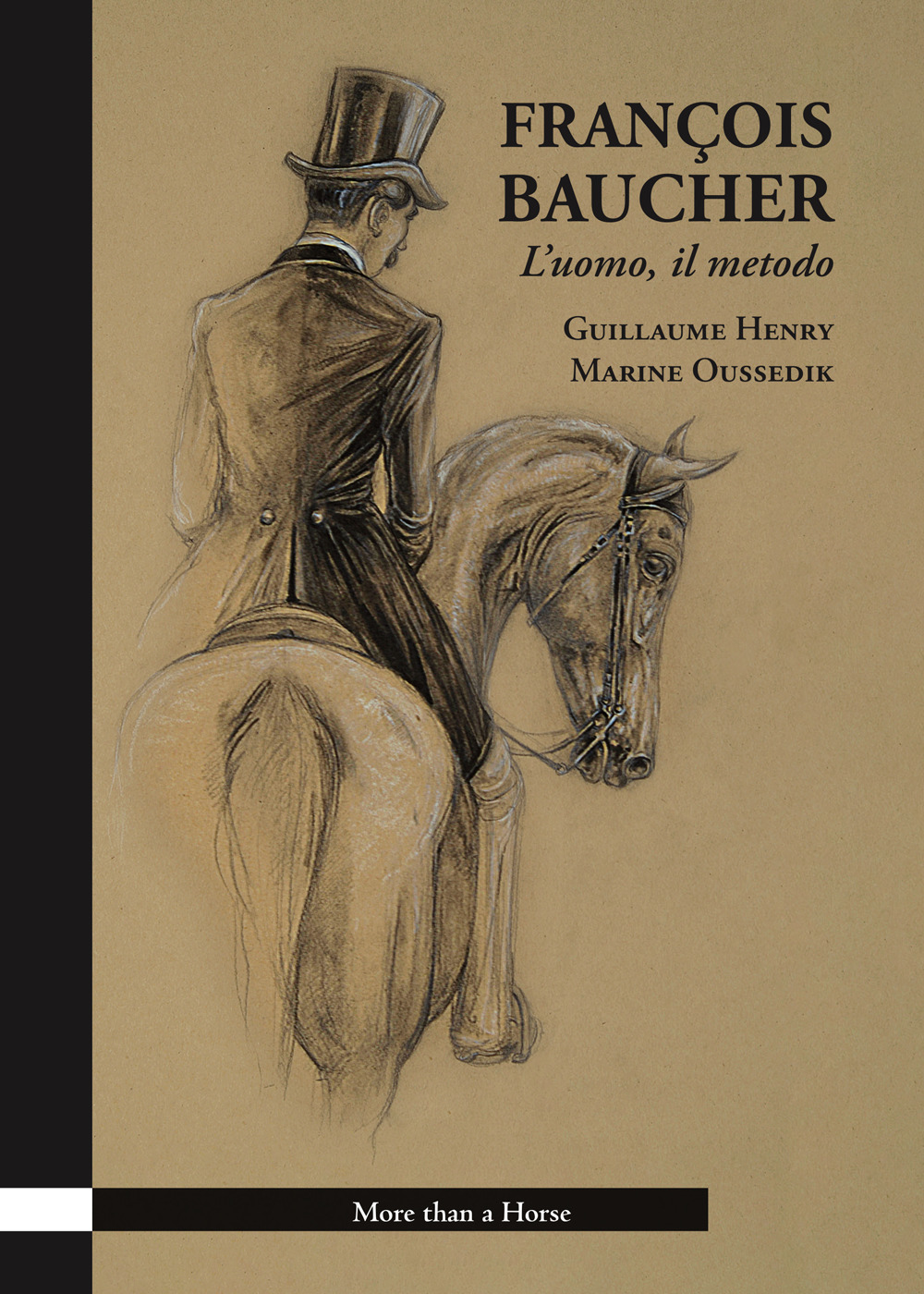 François Baucher. L'uomo, il metodo. Ediz. illustrata