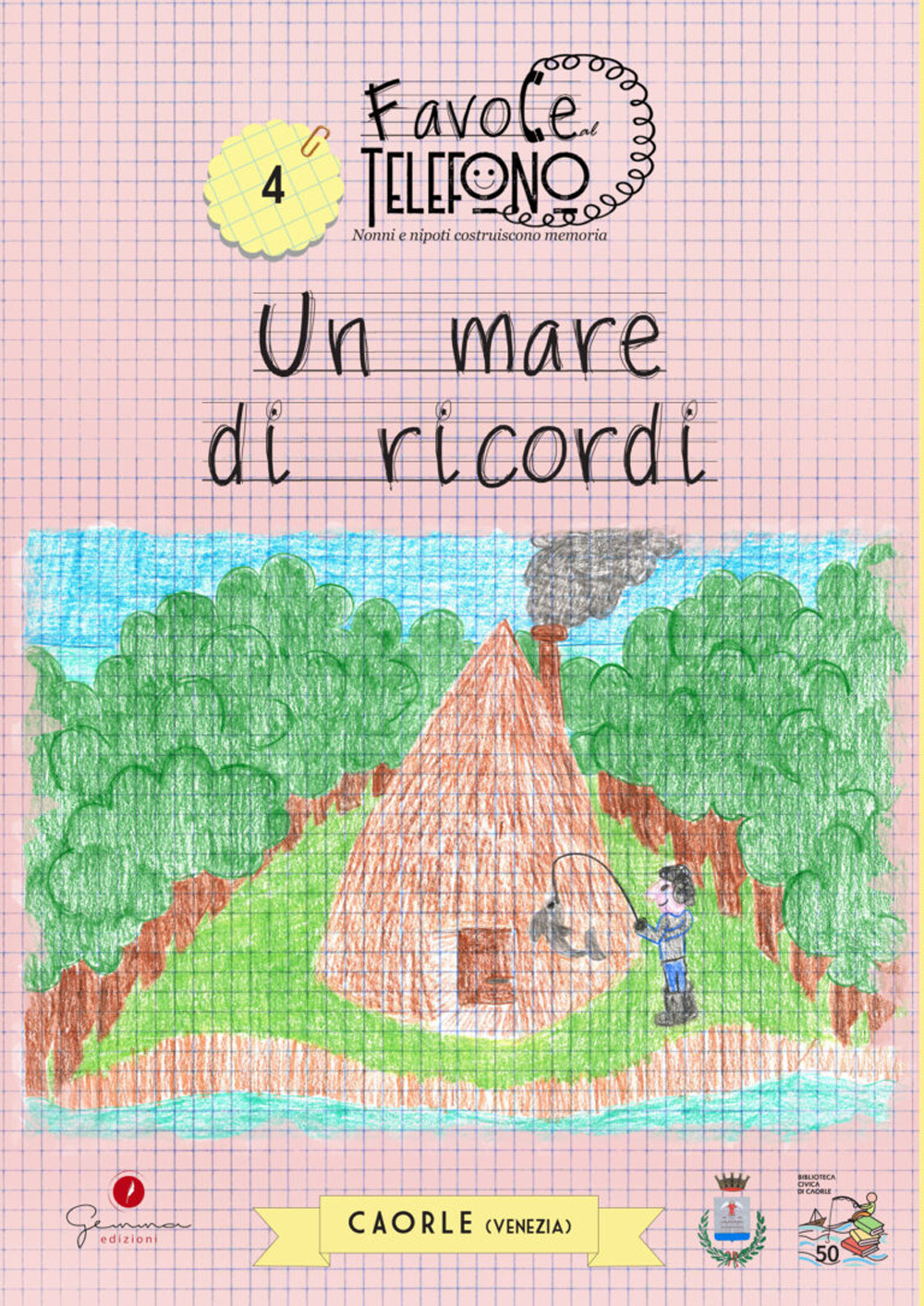 Un mare di ricordi. Favole al telefono: nonni e nipoti costruiscono memoria. Vol. 4