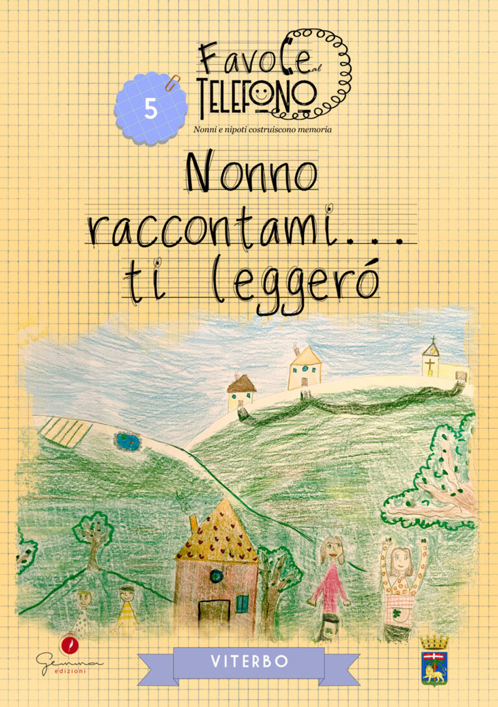 Nonno raccontami... ti leggerò. Viterbo. Favole al telefono: nonni e nipoti costruiscono memoria. Vol. 5