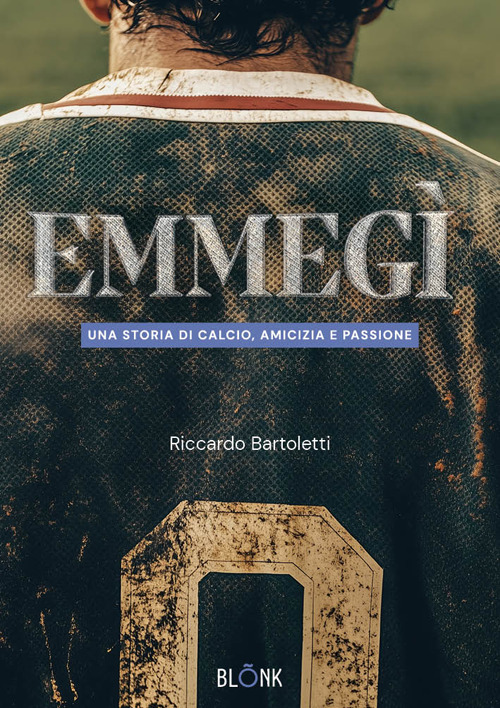 Emmegì. Una storia di calcio, amicizia e passione